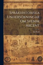 Spr?khistoriska Undersökningar om Svensk Akcent