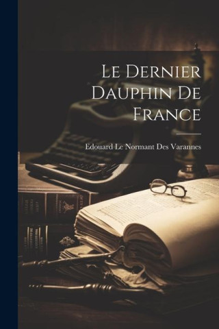 Le Dernier Dauphin de France