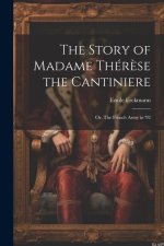 The Story of Madame Thér?se the Cantiniere; or, The French Army in '92