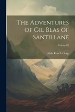 The Adventures of Gil Blas of Santillane; Volume III