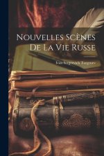 Nouvelles Sc?nes de la Vie Russe