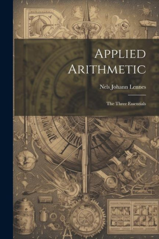 Applied Arithmetic: The Three Essentials