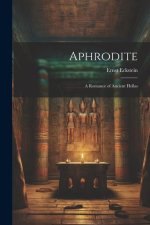 Aphrodite: A Romance of Ancient Hellas