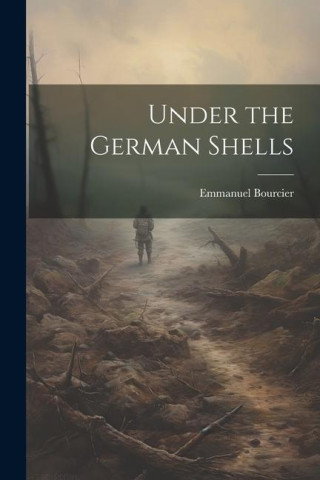 Under the German Shells