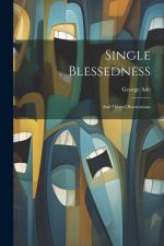 Single Blessedness: And Other Observations