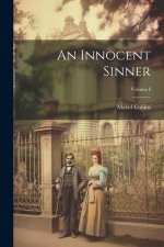 An Innocent Sinner; Volume I