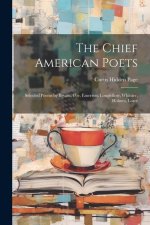 The Chief American Poets: Selected Poems by Bryant, Poe, Emerson, Longfellow, Whittier, Holmes, Lowe