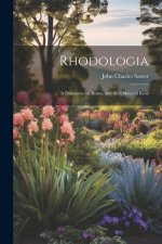 Rhodologia: A Discourse on Roses, and the Odour of Rose