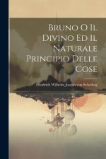 Bruno o il Divino ed il Naturale Principio Delle Cose