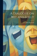 A Dialogue on Wit and Folly