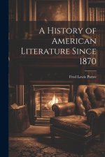 A History of American Literature Since 1870