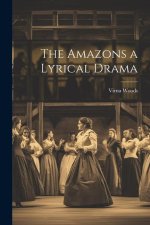 The Amazons a Lyrical Drama