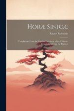 Hor? Sinic?: Translations From the Popular Literature of the Chinese: Translations From the Popular