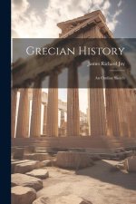 Grecian History: An Outline Sketch