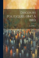 Discours Politiques (1847 ? 1881)