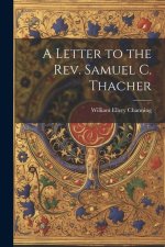 A Letter to the Rev. Samuel C. Thacher