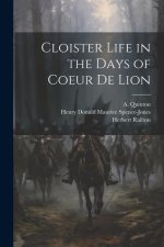 Cloister Life in the Days of Coeur de Lion