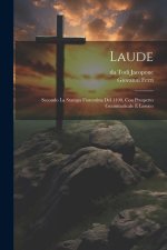 Laude; secondo la stampa Fiorentina del 1490, con prospetto grammaticale e lessico