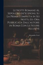Le notti Romane al sepolcro de'Scipioni, su la prima compiuta in sei notti, ed. ora pubblicata dall'autore in Roma con le figure allusive