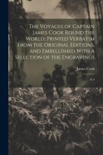 The Voyages of Captain James Cook Round the World: Printed Verbatim From the Original Editions, and Embellished With a Selection of the Engravings: V.