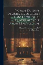 Voyage du jeune Anacharsis en Gr?ce: dans le milieu du quatri?me si?cle avant l'?re vulgaire: 4