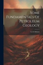 Some Fundamentals Of Petroleum Geology