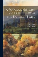A Popular History of France, From the Earliest Times: 4