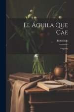 El águila que cae: Tragedia