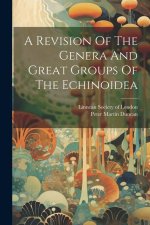 A Revision Of The Genera And Great Groups Of The Echinoidea