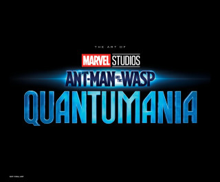 Marvel Studios' Ant-Man & the Wasp: Quantumania - The Art of the Movie