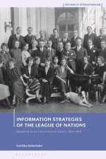 Information Strategies of the League of Nations: Speaking to an International Public, 1919-1946