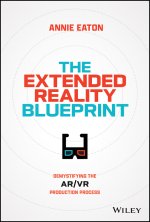The Extended Reality Blueprint: Demystifying the Ar/VR Production Process