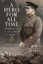 A Hero for All Times: Marshall VC in the Great War