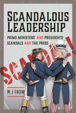 Scandalous Leadership: Prime Ministers' and Presidents' Scandals and the Press