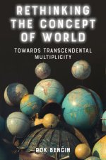 Rethinking the Concept of World: Towards Transcendental Multiplicity