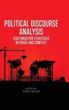 Political Discourse Analysis: Legitimisation Strategies in Crisis and Conflict