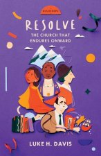 Resolve: The Church That Endures Onwards