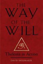 The Way of the Will: Thelema in Action