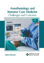 Anesthesiology and Intensive Care Medicine: Challenges and Concerns