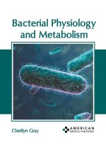 Bacterial Physiology and Metabolism