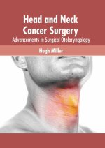 Head and Neck Cancer Surgery: Advancements in Surgical Otolaryngology