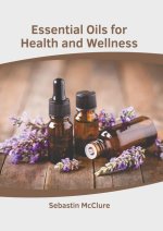 Essential Oils for Health and Wellness