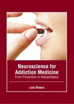 Neuroscience for Addiction Medicine: From Prevention to Rehabilitation