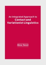An Integrated Approach to Contact and Variationist Linguistics