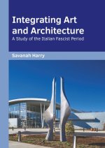 Integrating Art and Architecture: A Study of the Italian Fascist Period