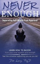 Never Enough: Separating Self-Worth from Approval