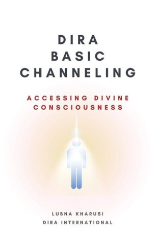 Dira Basic Channeling - Accessing Divine Consciousness