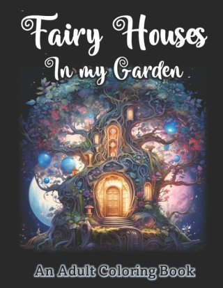 Fairy Houses in My Garden