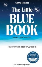 The Little Blue Book aka El Librito Azul: Metaphysics in Simple Terms