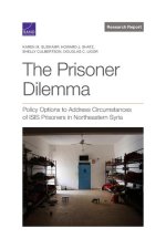 The Prisoner Dilemma: Policy Options to Address Circumstances of ISIS Prisoners in Northeastern Syria